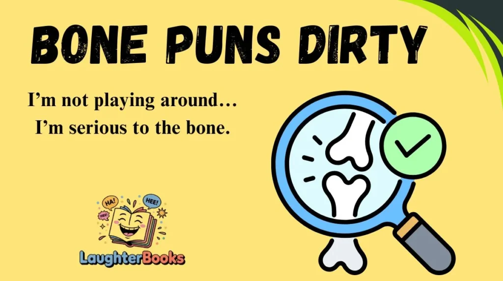Bone Puns Dirty