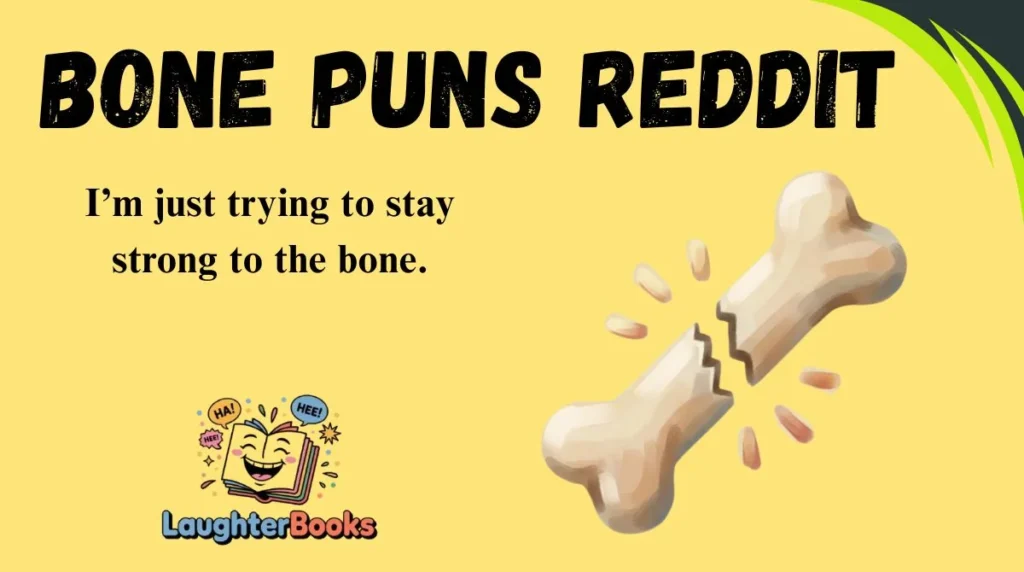 Bone Puns Reddit