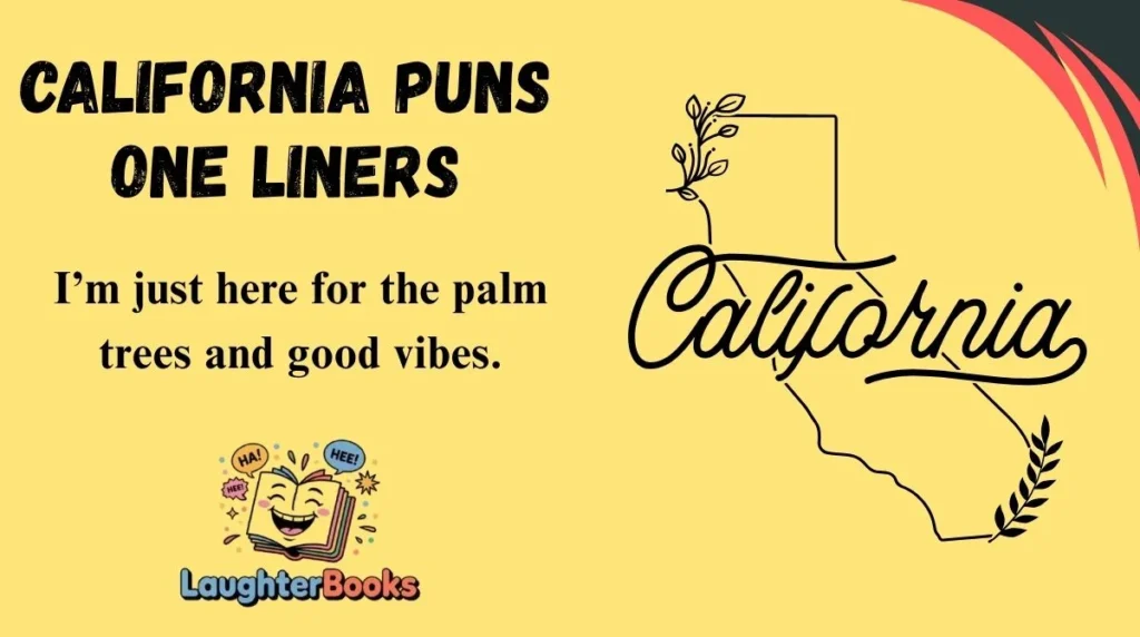 California Puns One Liners