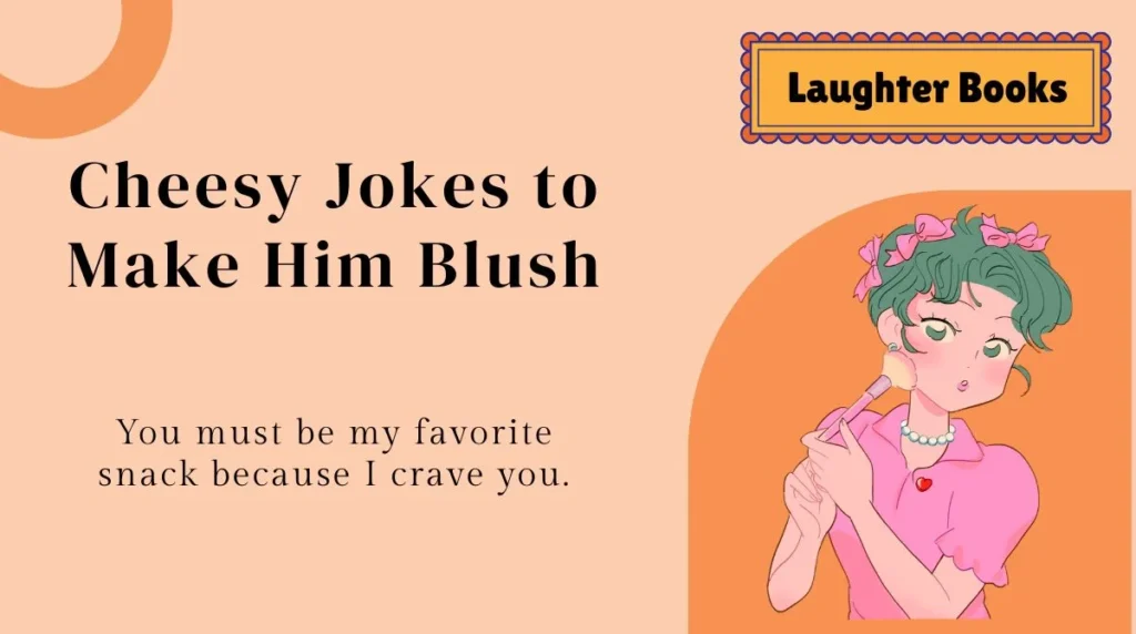 Cheesy Jokes to Make Him Blush