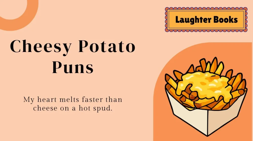 Cheesy Potato Puns