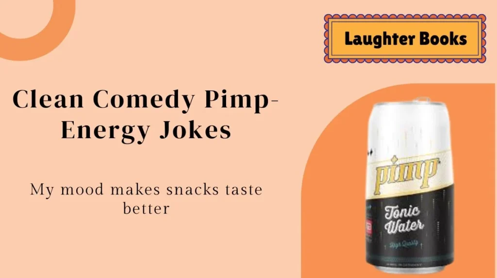 Clean Comedy Pimp-Energy Jokes