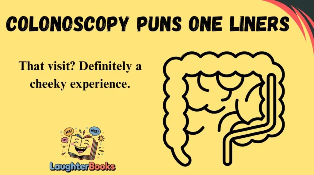 Colonoscopy Puns One Liners