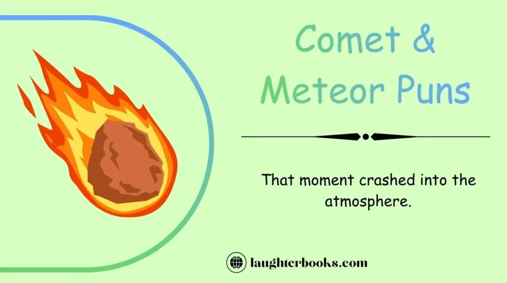 Comet & Meteor Puns