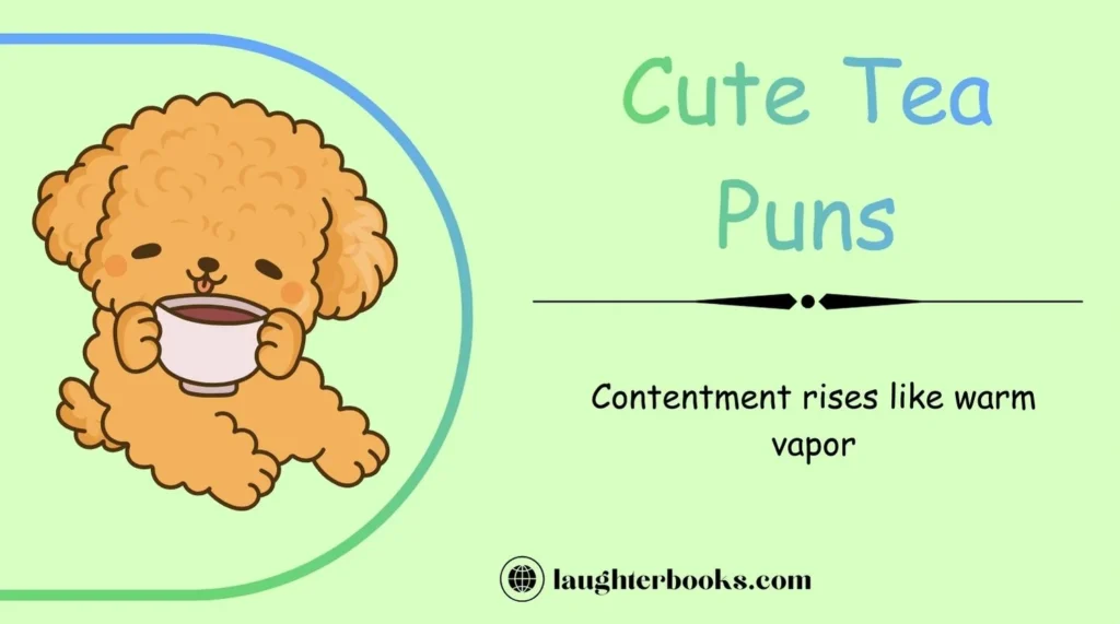 Cute Tea Puns