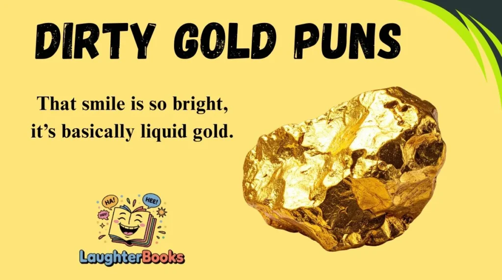 Dirty Gold Puns