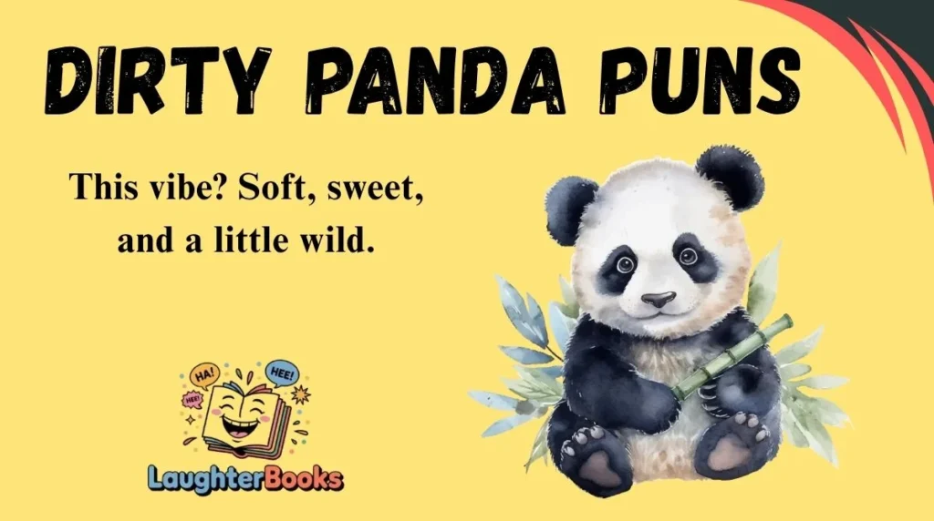 Dirty Panda Puns