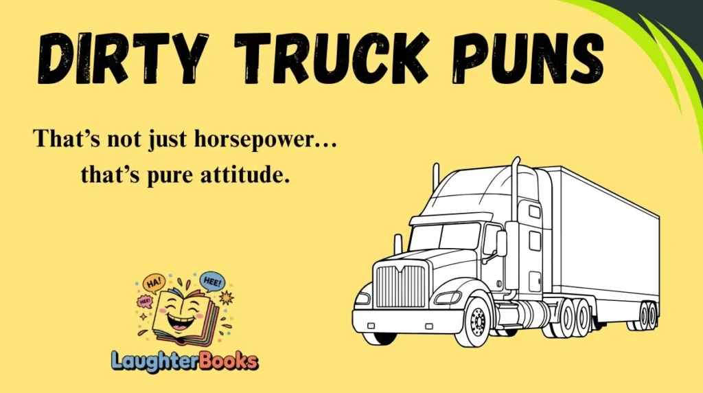 Dirty Truck Puns