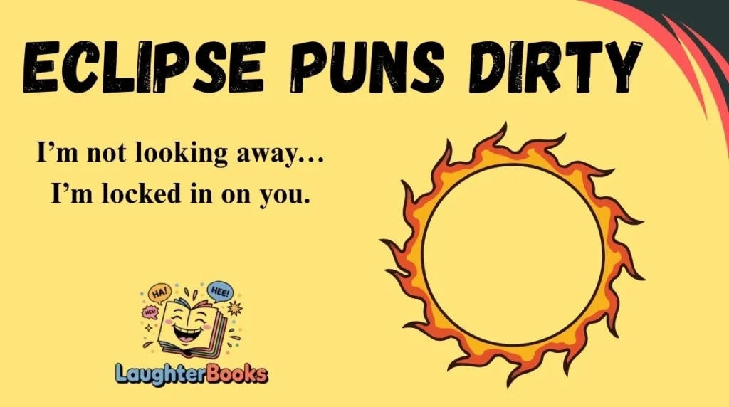 Eclipse Puns Dirty