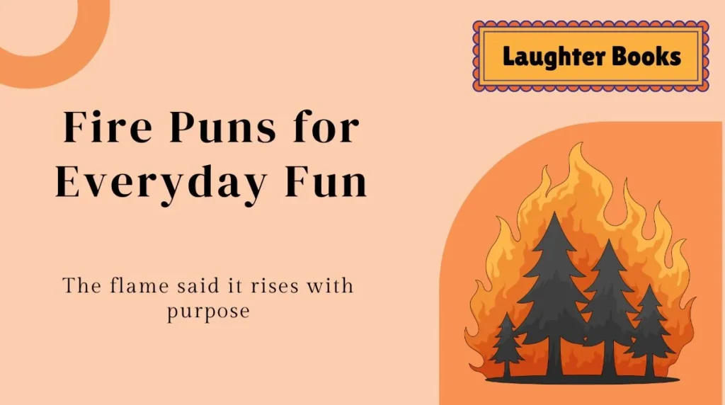 Fire Puns for Everyday Fun