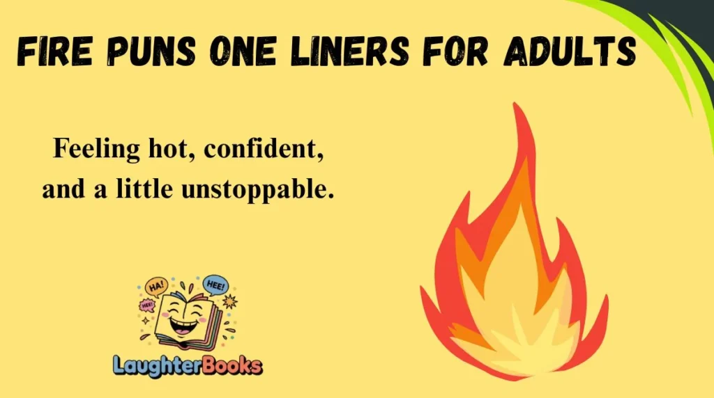 Fire Puns One Liners for Adults