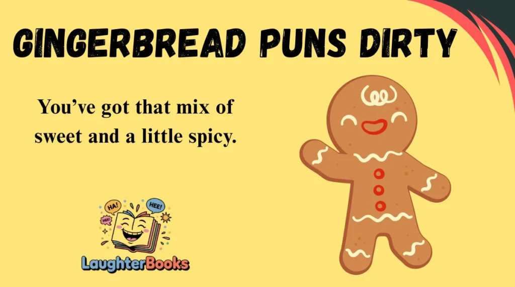 Gingerbread Puns Dirty