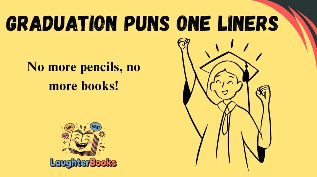 Graduation Puns One Liners
