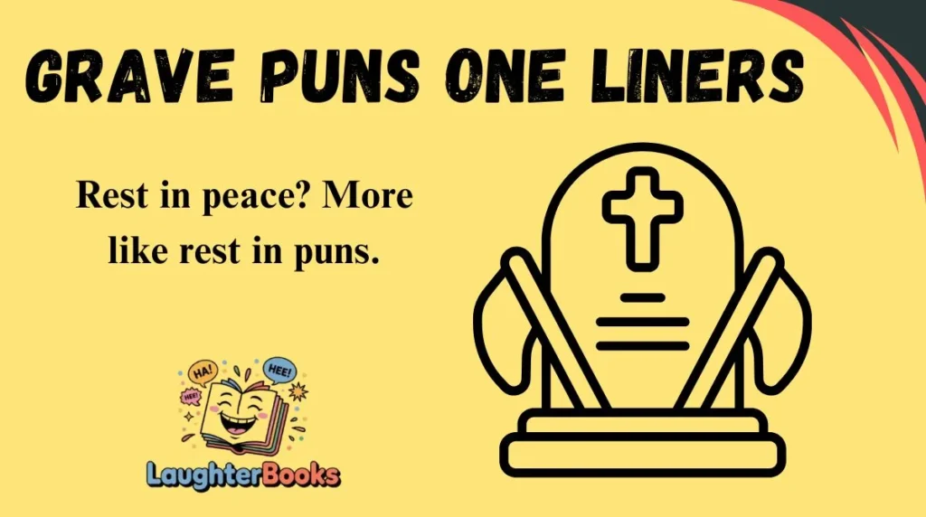 Grave Puns One Liners