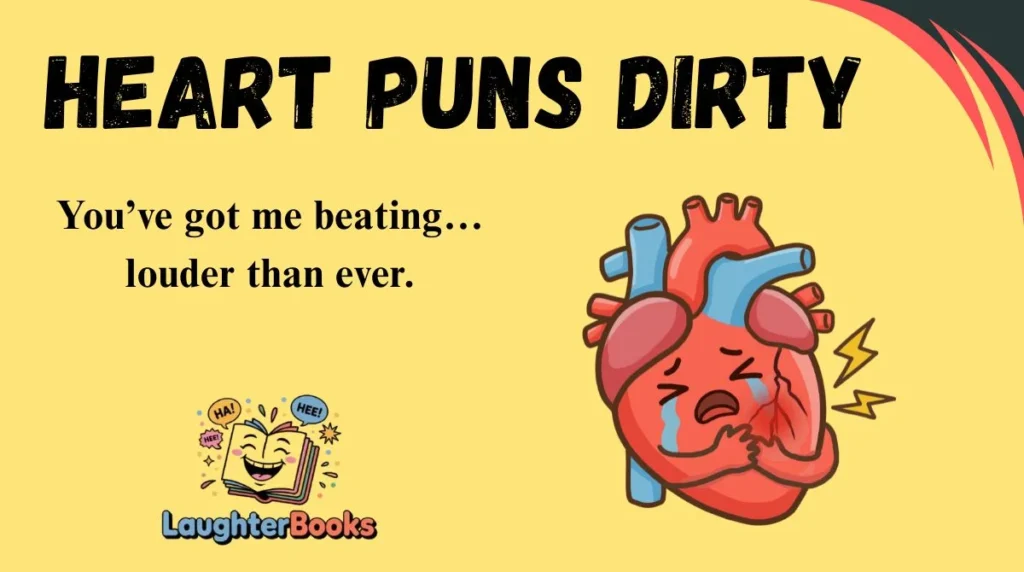 Heart Puns Dirty