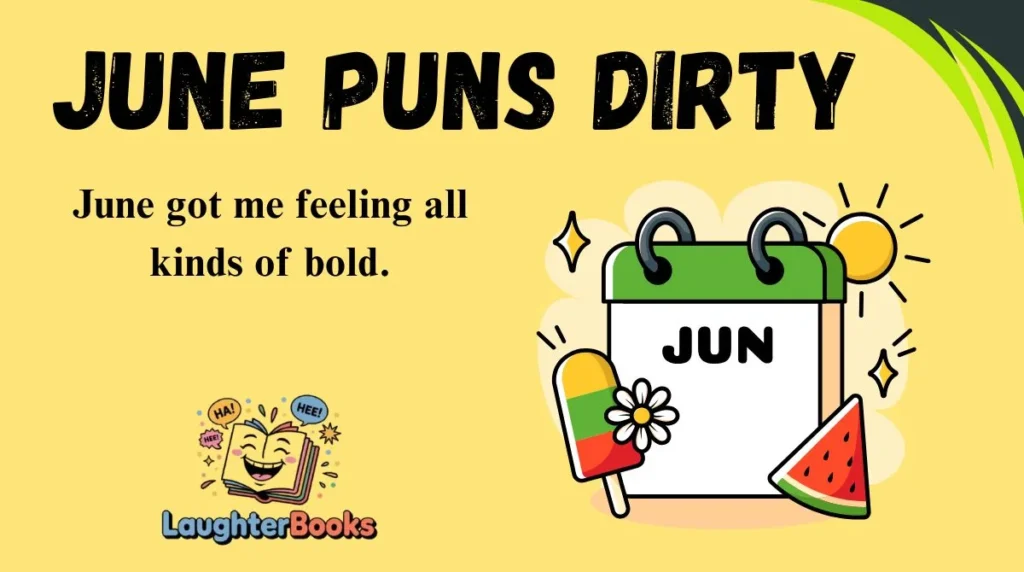 June Puns Dirty