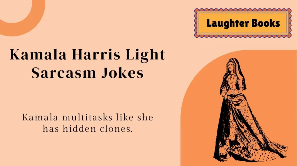 Kamala Harris Light Sarcasm Jokes
