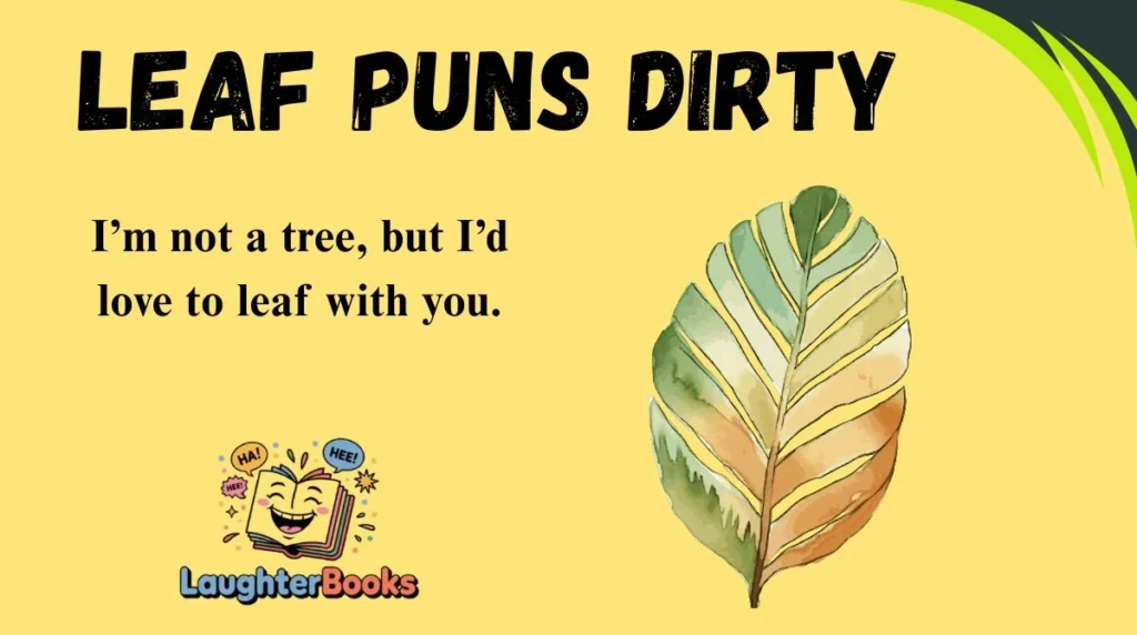 Leaf Puns Dirty