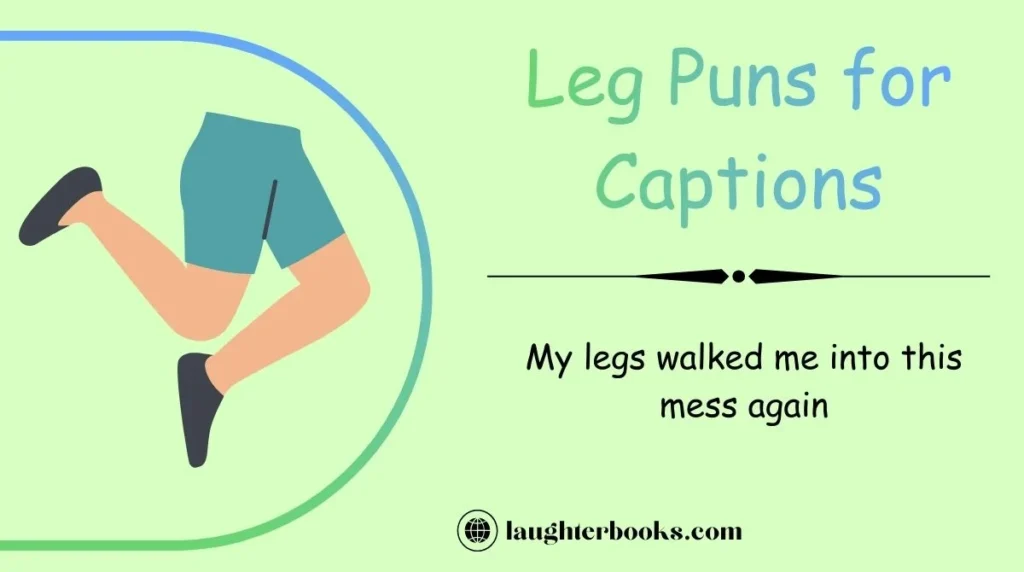 Leg Puns for Captions