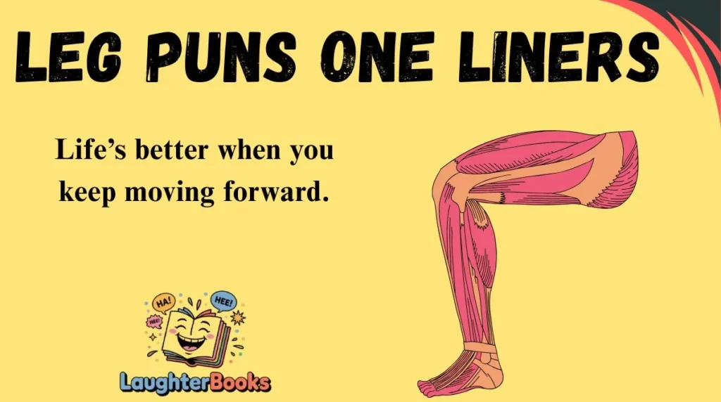 Leg Puns One Liners