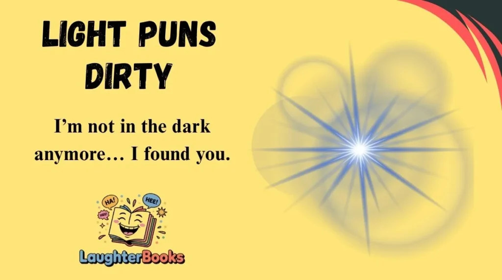 Light Puns Dirty