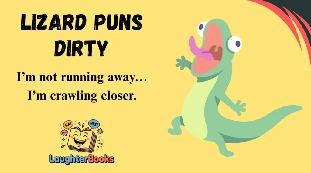 Lizard Puns Dirty