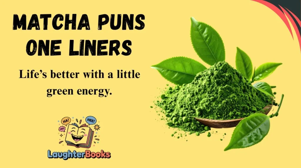 Matcha Puns One Liners