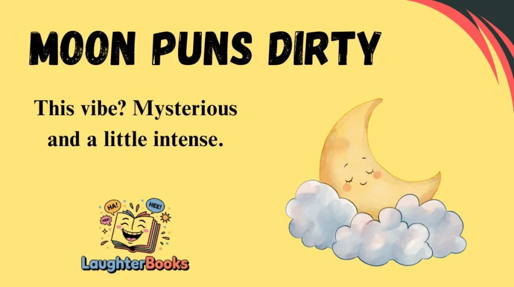 Moon Puns Dirty