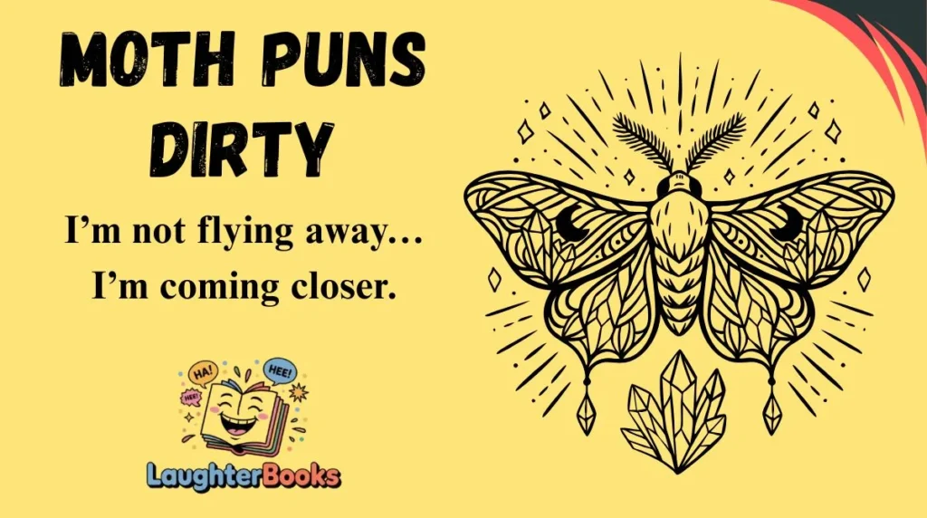 Moth Puns Dirty