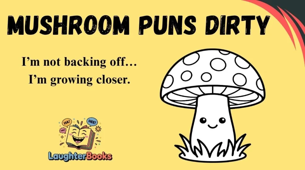 Mushroom Puns Dirty