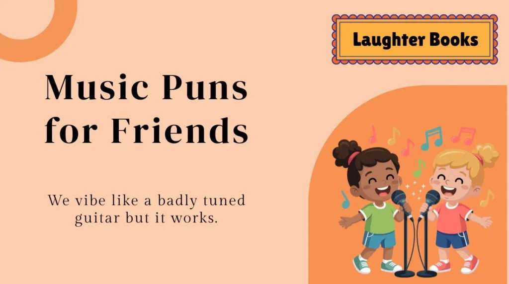 Music Puns for Friends