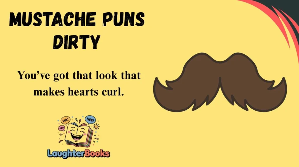Mustache Puns Dirty