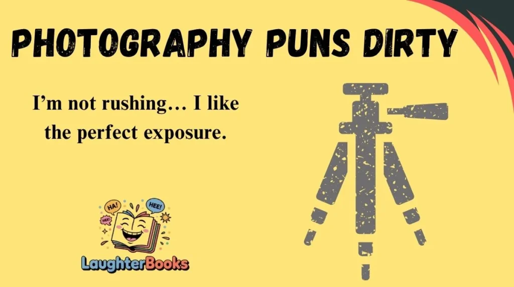 Photography Puns Dirty
