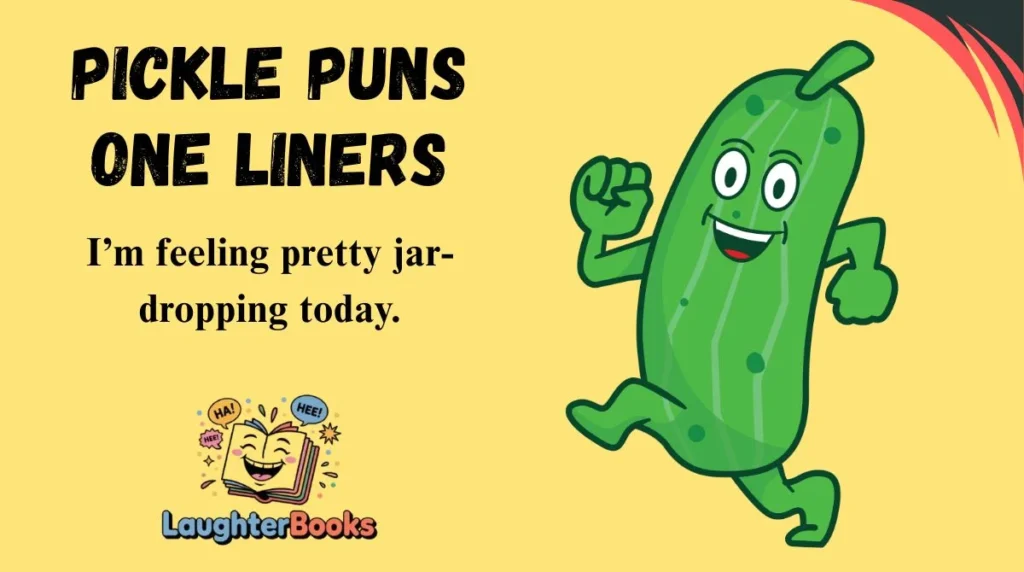 Pickle Puns One Liners