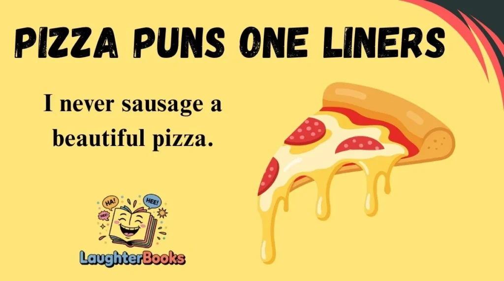 Pizza Puns One Liners