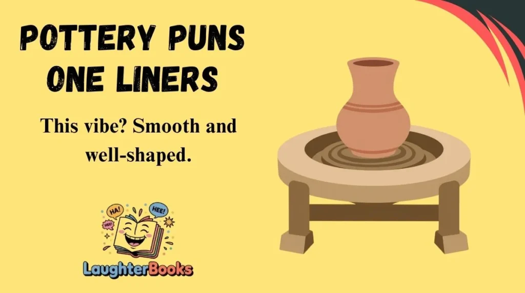 Pottery Puns One Liners