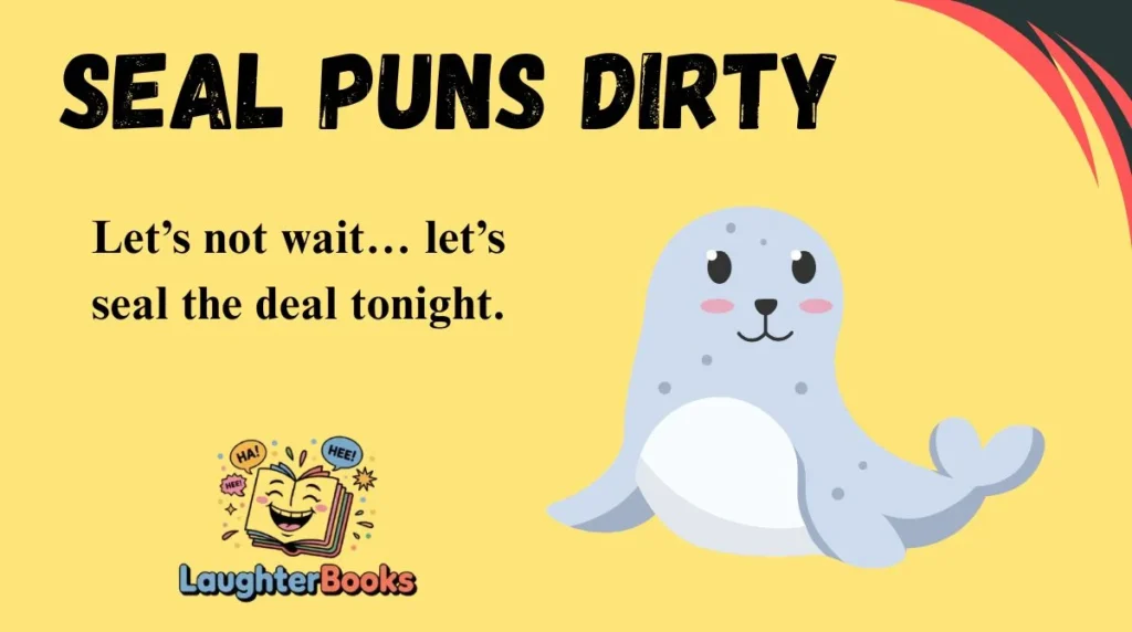 Seal Puns Dirty