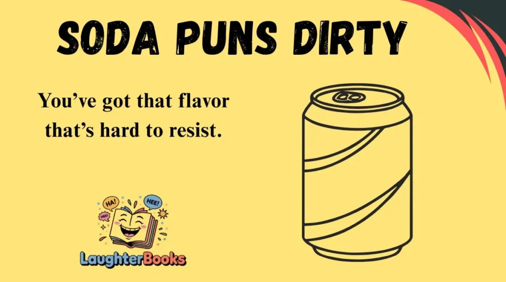 Soda Puns Dirty