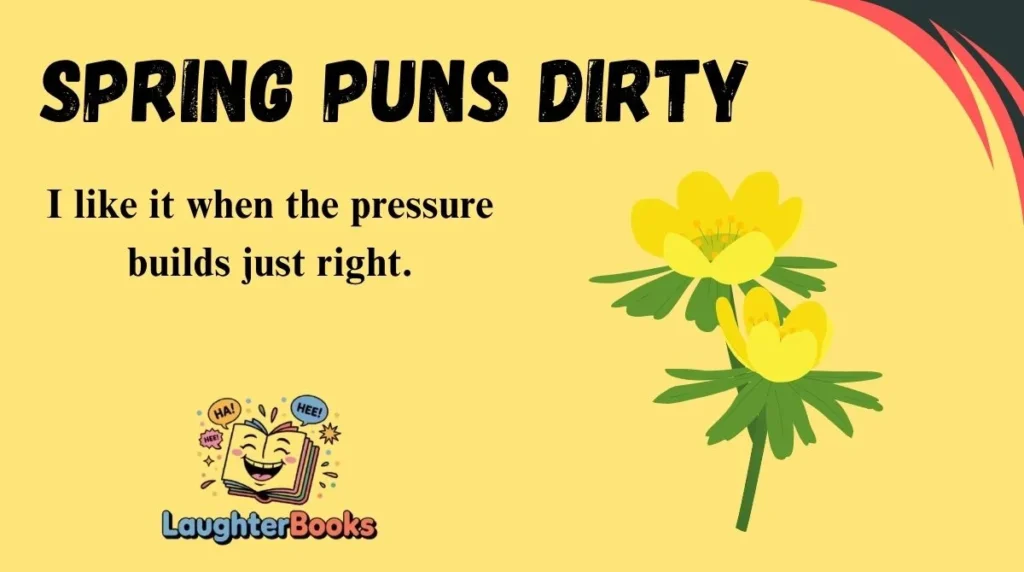 Spring Puns Dirty
