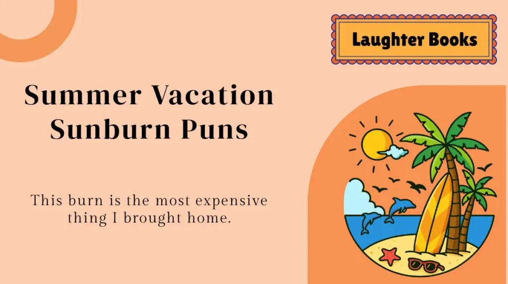 Summer Vacation Sunburn Puns