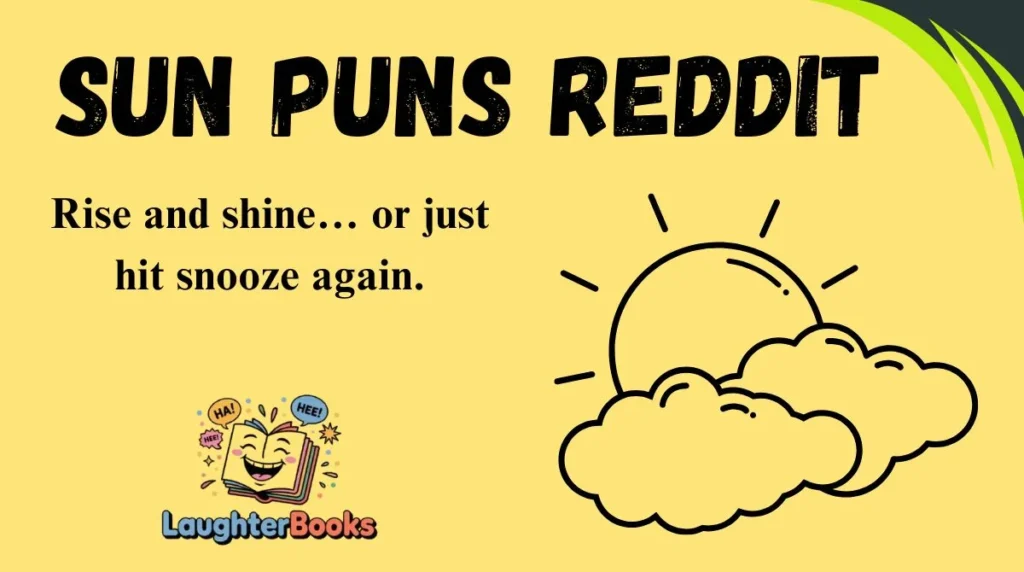 Sun Puns Reddit