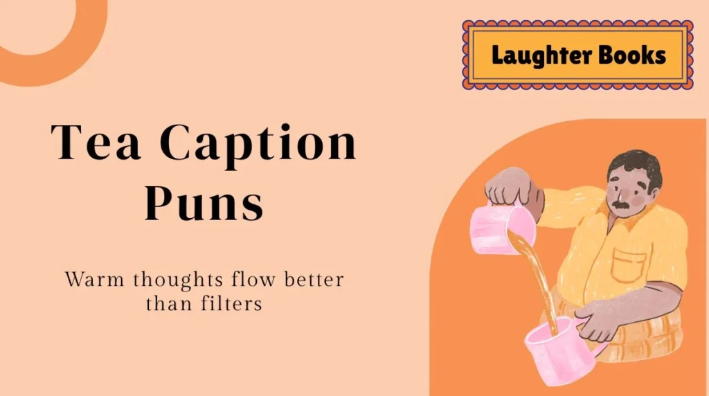 Tea Caption Puns