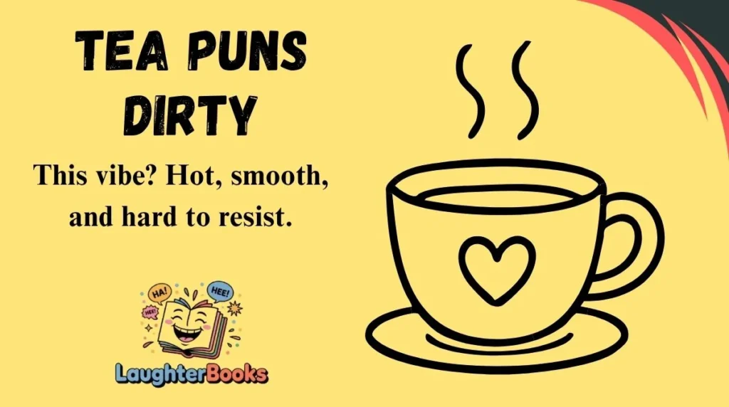 Tea Puns Dirty