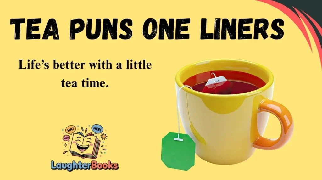 Tea Puns One Liners