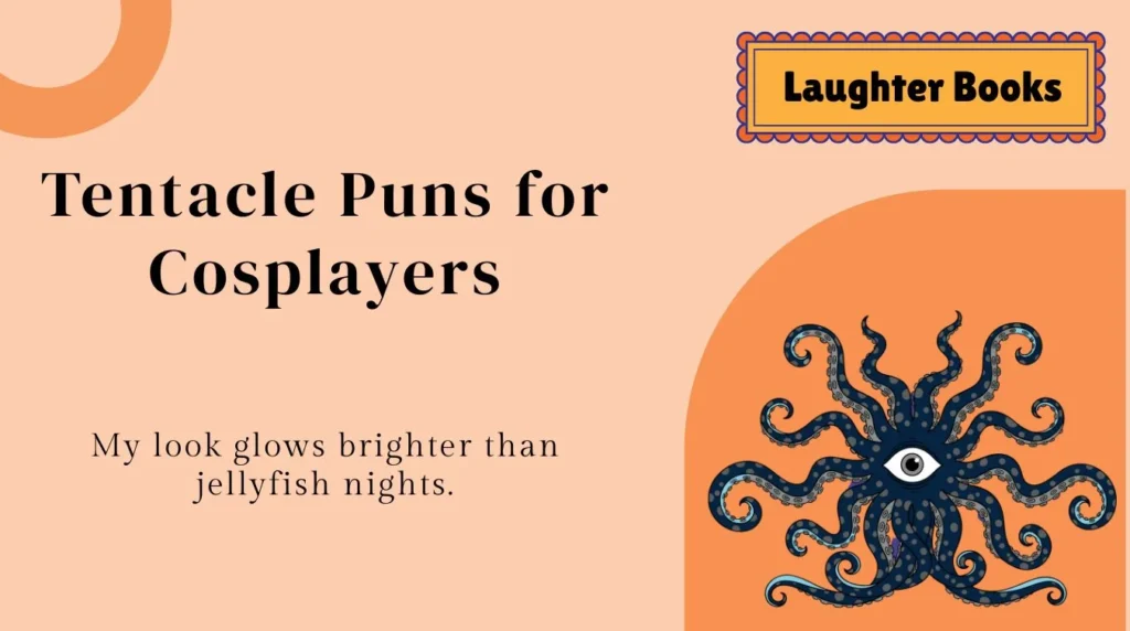 Tentacle Puns for Cosplayers