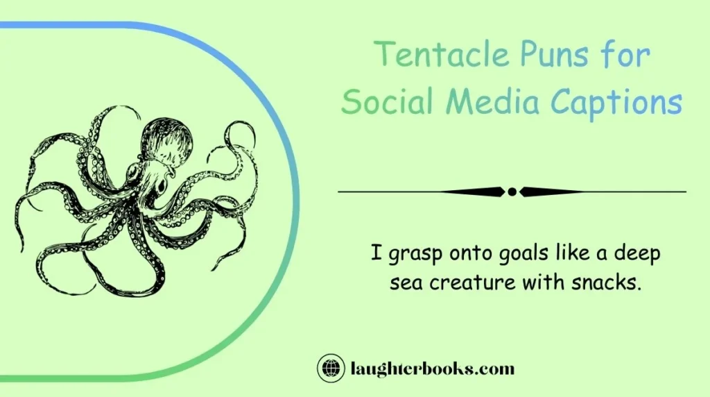 Tentacle Puns for Social Media Captions