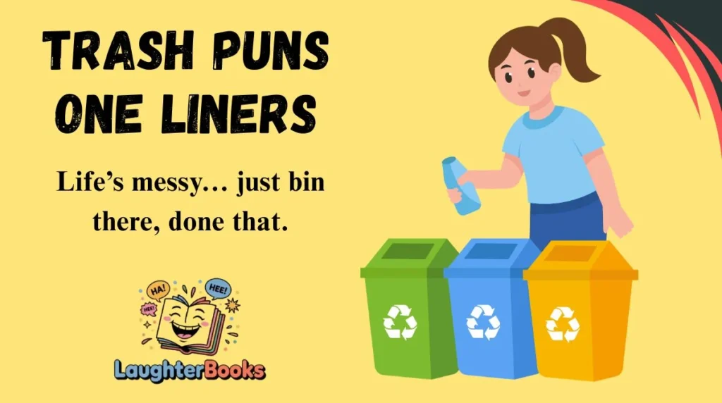 Trash Puns One Liners
