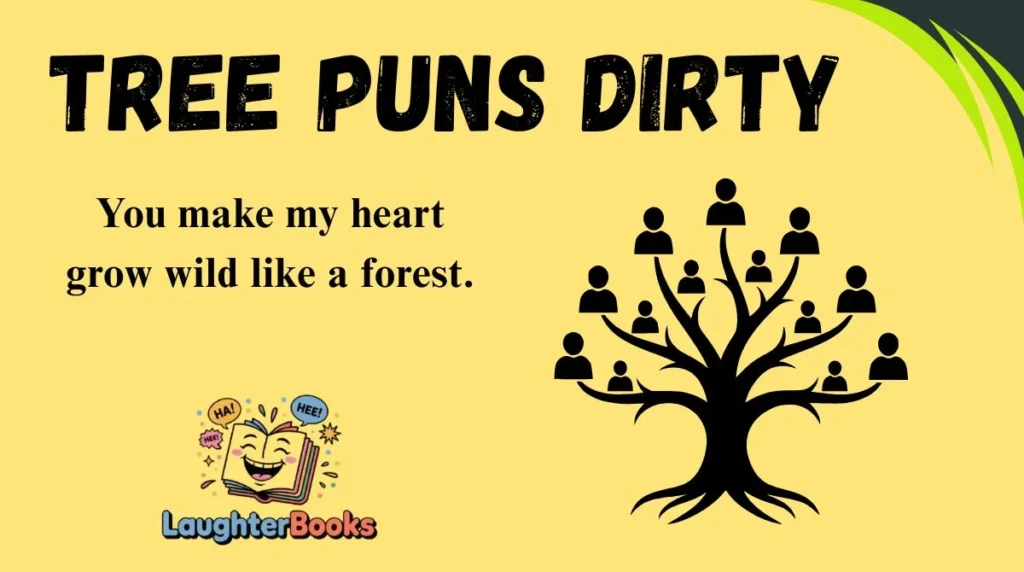 Tree Puns Dirty