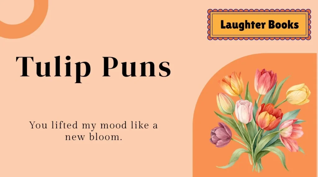 Tulip Puns