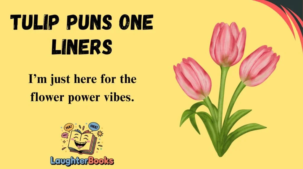 Tulip Puns One Liners
